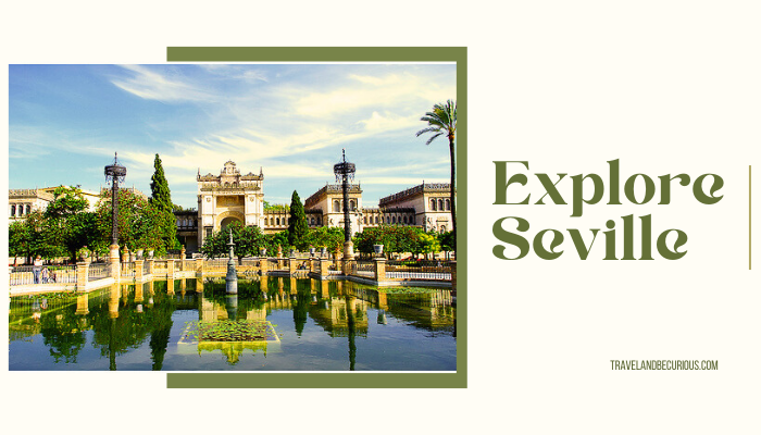 Explore Seville