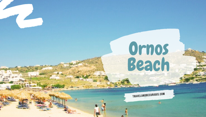 Ornos ideal Beach for families
