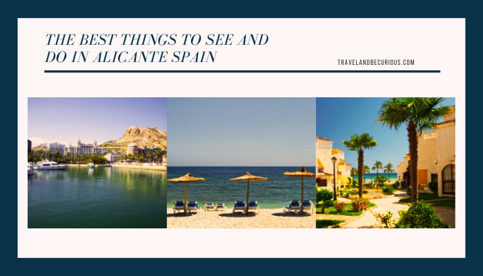 the best things to see and do in Alicante Spain