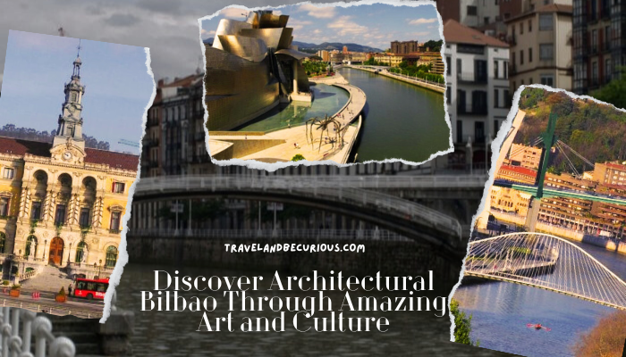 Discover Architectural Bilbao through Amazing Art and Culture