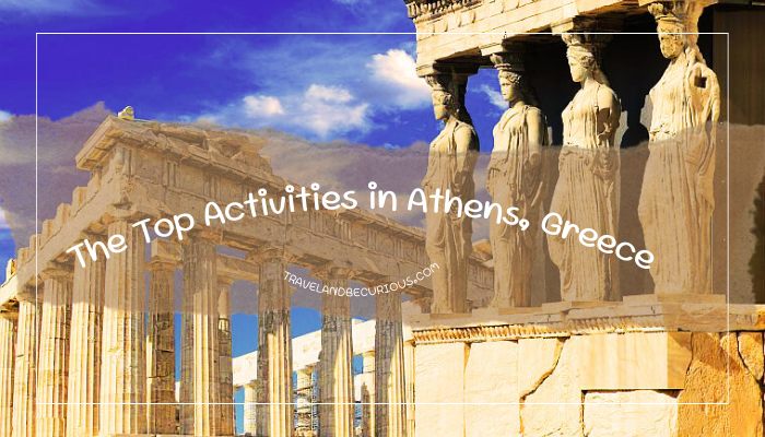 The top activities in Athens, Greece